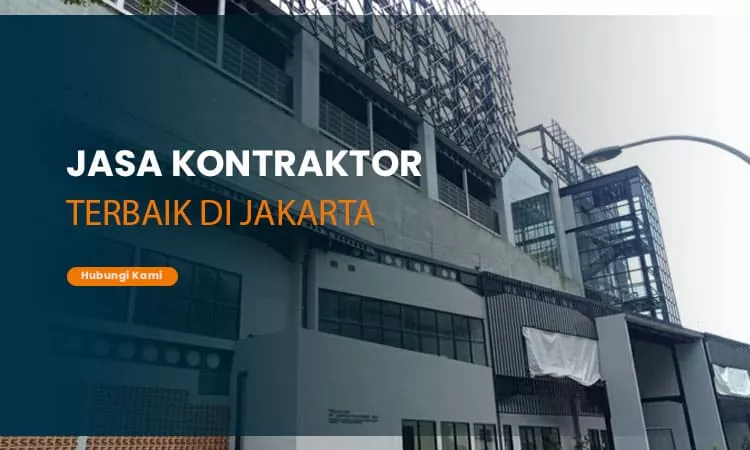 Kontraktor Terbaik di Jakarta