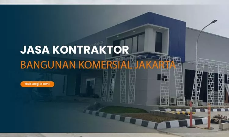 kontraktor bangunan komersial Jakarta