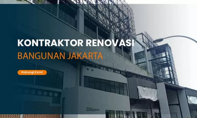 kontraktor renovasi bangunan Jakarta