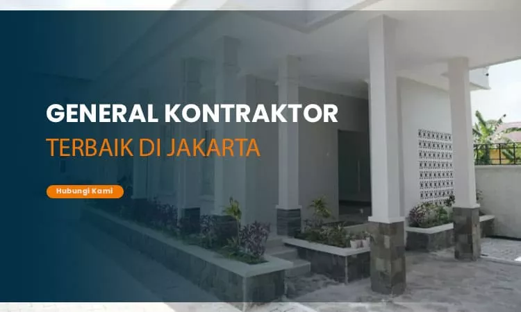 General Kontraktor Terbaik di Jakarta
